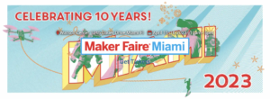 Maker Faire Miami Celebrates 10th Anniversary with Two-Day Eve